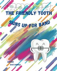 The Friendly Tooth Signs up For Band: 2