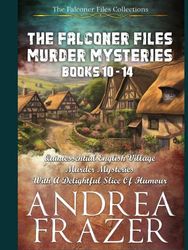 The Falconer Files Murder Mysteries Books 10 - 14