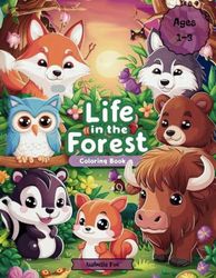 Life in the Forest Coloring Book: Ages 1-3