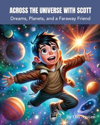 Across the Universe with Scott: Dreams, Planets, and a Faraway Friend