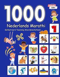 1000 Nederlands Marathi Geïllustreerd Tweetalig Woordenschatboek (Zwart-Wit Editie): Dutch-Marathi Language Learning