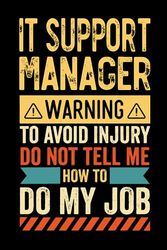 It support Manager Warning: Gift for It support Manager, Modern Funny Notebook for It support Manager | Cute Pretty Appreciation Quote for Workers, Teammates & and all the Office. (100 Lined Pages)