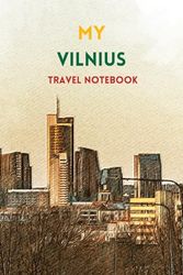 MY VILNIUS TRAVEL NOTEBOOK: Ideal way to document your travel itinerary to the Lithuanian capital