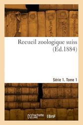 Recueil zoologique suisse. Série 1. Tome 3