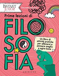 Prime lezioni di filosofia (Instant junior)