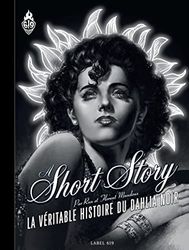 A short story (noir et blanc): La véritable histoire du Dahlia Noir