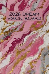 2026 Dream Vision Board: Planner to help you visualise, plan and achieve your goals using the law of attraction in a practical way