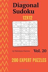 Diagonal Sudoku: 200 Expert Puzzles 12x12 vol. 20