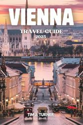 VIENNA TRAVEL GUIDE 2025