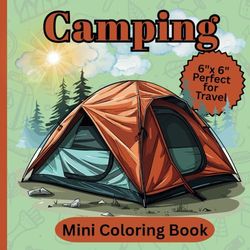 Camping Mini Coloring Book: 6"x6" Mini Camping Book Perfect for Traveling or Party Favors | Camping Coloring Book with Simple Designs and Fun for ALL Ages