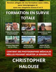 Manuel de formation en survie totale – Édition allégée: Les techniques essentielles de survie sans témoignages ni vidéos