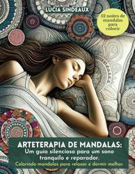 Arteterapia de Mandalas: Um guia silencioso para um sono tranquilo e reparador: Colorindo mandalas para relaxar e dormir melhor: 3