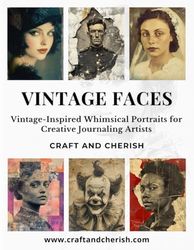 Vintage Faces: Vintage-Inspired Whimsical Portraits for Creative Journaling Artists