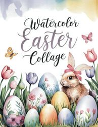 Watercolor Easter Collage: A Pastel Collection of Springtime Art