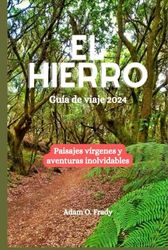 El Hierro Guía de viaje 2024: Paisajes vírgenes y aventuras inolvidables