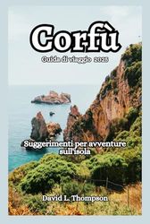 Corfù Guida di viaggio: Suggerimenti per avventure sull'isola
