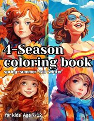 4-Season coloring book: Lovely 4-season coloring book foe kids 7-12