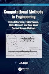 Computational Methods in Engineering: Finite Difference, Finite Volume, Finite Element, and Dual Mesh Control Domain Methods