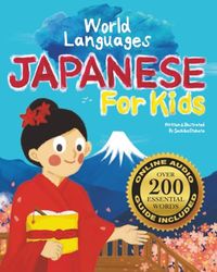 Japanese for Kids – A World Languages Picture Book: Learn basic Japanese words, phrases, and culture with a cheerful guide from Japan!