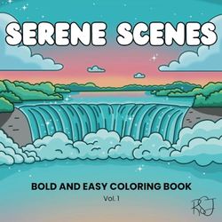 Serene Scenes: A Cozy Bold & Easy Coloring Book for Relaxation Stress-Relief Landscapes & Soothing Landmarks for Adults and All Ages