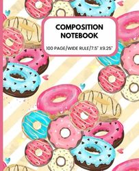 Composition Notebook: Colorful Donut Composition| Wide Ruled Notebook Paper