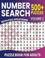 500 Number Search for Adults: Over 500+ Puzzles Big Number Search Puzzle Book for Adults and Teens With full Solutions | Volume 2