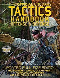 The Official US Army Tactics Handbook: Offense and Defense: Updated Current Edition: Full-Size Format - Giant 8.5" x 11" - Faster, Stronger, Smarter - ... (ADP 3-90, FM 3-90-1, FM 3-90-2 (FM 3-90))