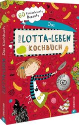 Mein Lotta-Leben. Das Kochbuch: 60 kinderleichte Rezepte