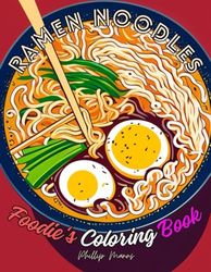 Ramen Noodles: Foodie's Coloring Book