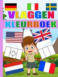 Vlaggen kleurboek: landvlaggen van de wereld | kleurboek voor kinderen | Leer en kleur de namen van de landen van de wereld in het Engels, geweldig cadeau voor kinderen, jongens en meisjes