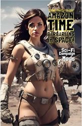 Amazon Time Barbarians in Space!: Sci-Fi Campaign Mods