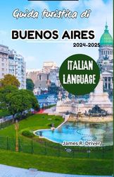 Guida turistica di Buenos Aires 2024-2025