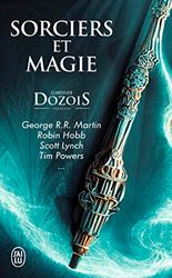 Sorciers et magie: Anthologie : George R.R. Martin, Robin Hobb, Scott Lynch, Tim Powers...