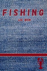 Fishing Log Book: A journal to record fishing activities, a gift for fishing enthusiasts, details fishing trips and fishing adventure experiences, for men, adults and children