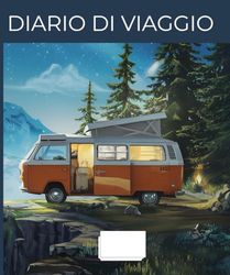 Diario di viaggio in VAN - tra natura e avventura: Quaderno da scrivere giorno per giorno
