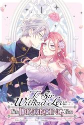TO SIR WITHOUT LOVE IM DIVORCING YOU 01: Volume 1