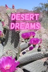 Arizona Desert Dreams Cactus in Bloom Lined Journal - 100 pages - 6" x 9" - Travel and Adventure Themed Notebook - Gift for Friend