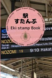 Eki Stamp Book (6x9 inch tour Train destination display Edition): A 97-page Journal for Recording Your Railway Adventures trip in Japan