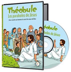 Les paraboles de Jésus - DVD Théobule: Jésus raconte aux hommes le secret du coeur de Dieu