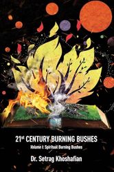 21st Century Burning Bushes: Volume I: Spiritual Burning Bushes (1)