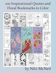100 Inspirational Quotes and Floral Bookmarks to Color: Simple yet Fun Coloring for Adults and Kids