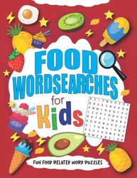 Food Word Search: Large Print Word Search Puzzle Book About Food! Ideal for Kids | 8.5 x 11 Inches | Find and Learn New Food Words Organised into Fun Categories!