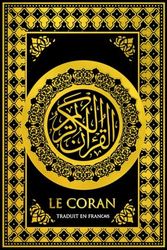 Le Saint Coran en français - Le Qur'an pour l’apprentissage et l'Importance dans la vie D'un Musulman Noble : Étudier le Coran livre islam et ces sourates القرآن الكريم كامل مترجم باللغة الفرنسية .
