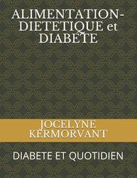 ALIMENTATION-DIETETIQUE et DIABETE: DIABETE ET QUOTIDIEN