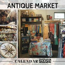 Antique Market 2025: A Year of Timeless Treasures and Vintage Finds, Perfect for Organizing Your Schedule
