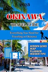 OKINAWA TRAVEL GUIDE 2025: Everything You Need for Traveling in Okinawa