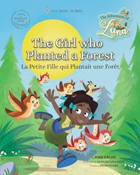 La Petite Fille qui Plantait une Forêt (Bilingual Book English • French): The Adventures of Luna