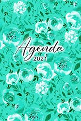 Agenda 2021: Semainier (en Français): Agenda Mensuel, de Janvier 2021 à Décembre 2021- Planificateur Semainier ( Journalier, Hebdomadaire) : Motif de Fleurs: Couleur: Vert Menthe, Pastel
