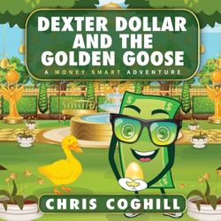 Dexter Dollar and the Golden Goose