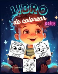 LIBRO DE COLOREAR: BEBÉS - PARA NIÑOS DE 8 AÑOS - 29 DIBUJOS - Formato 8,5 x 11 Pouces (21,59 x 27,94 cm)